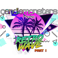 candlemonsters presents retro wave part 1